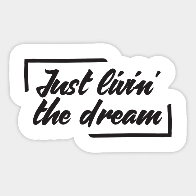 Just Livin' The Dream Inspirational Sticker by RedYolk